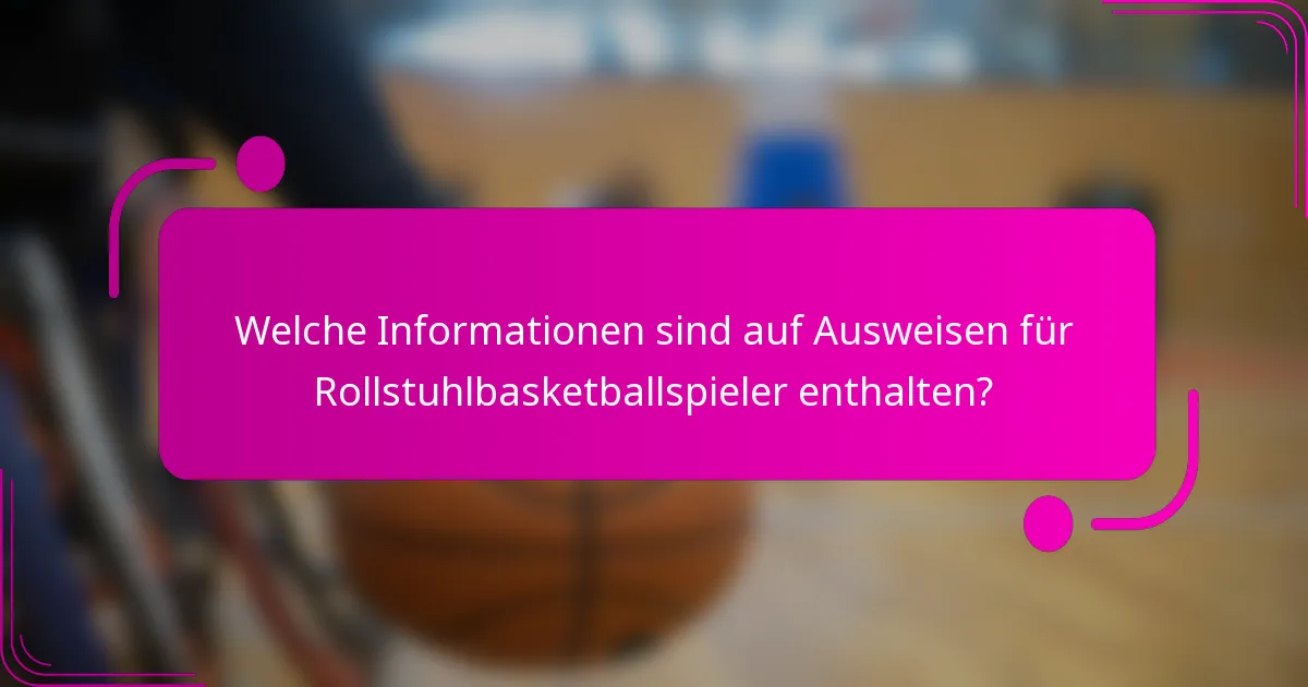 Welche Informationen sind auf Ausweisen für Rollstuhlbasketballspieler enthalten?