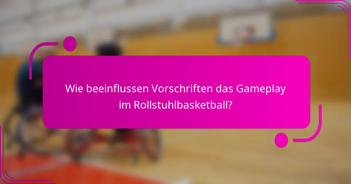 Wie beeinflussen Vorschriften das Gameplay im Rollstuhlbasketball?