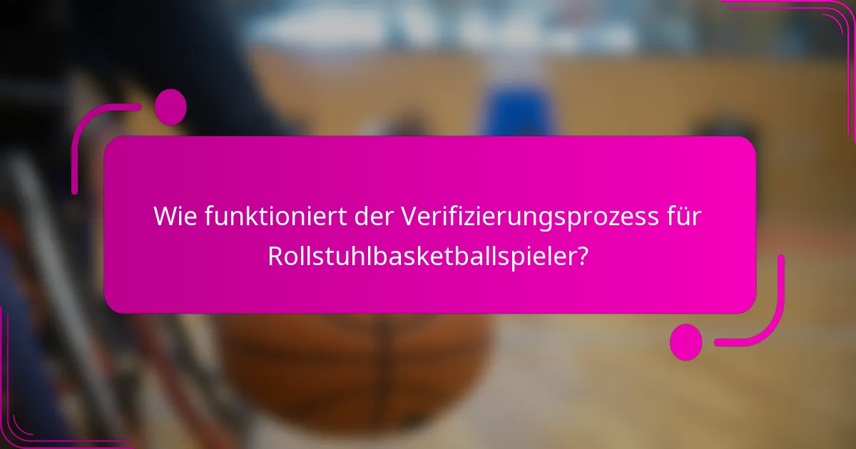 Wie funktioniert der Verifizierungsprozess für Rollstuhlbasketballspieler?