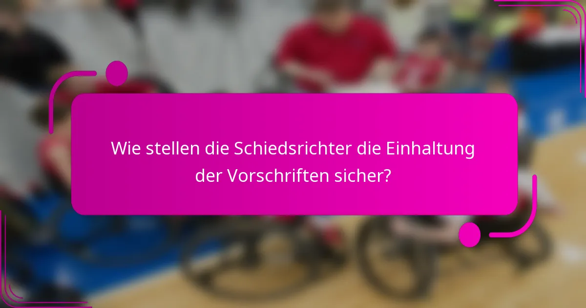Wie stellen die Schiedsrichter die Einhaltung der Vorschriften sicher?